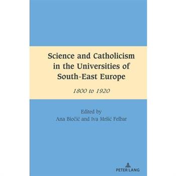 Science and Catholicism in the Universities of South-East Europe
