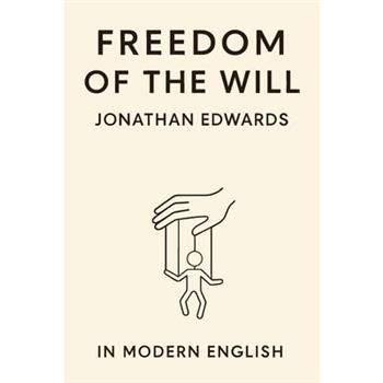 Freedom of the Will (In Modern English)