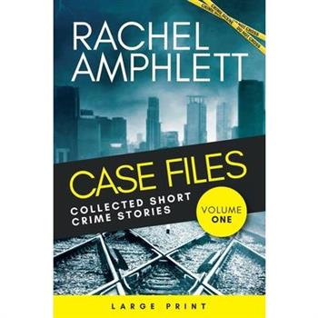 Case Files Collected Short Crime Stories Vol. 1