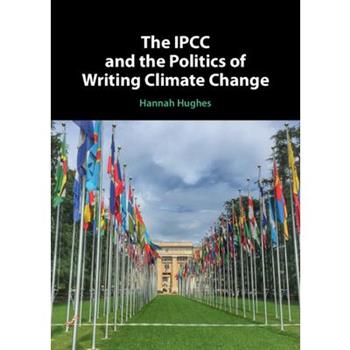 The IPCC and the Politics of Writing Climate Change
