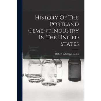 History Of The Portland Cement Industry In The United States