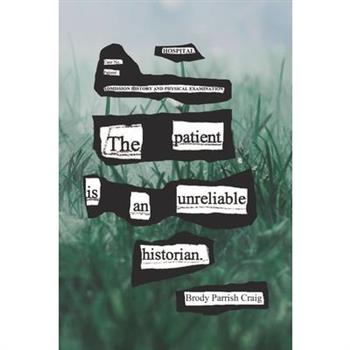 The Patient Is an Unreliable Historian