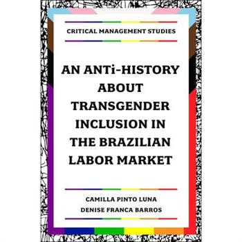 An Anti-History about Transgender Inclusion in the Brazilian Labor Market