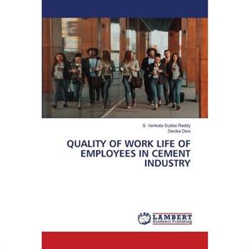 Quality of Work Life of Employees in Cement Industry