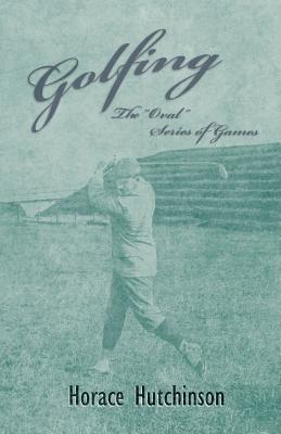 Golfing - The Oval Series of Games - With Illustrations