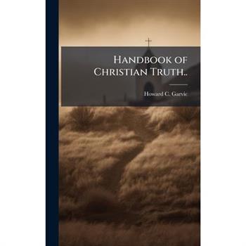 Handbook of Christian Truth..
