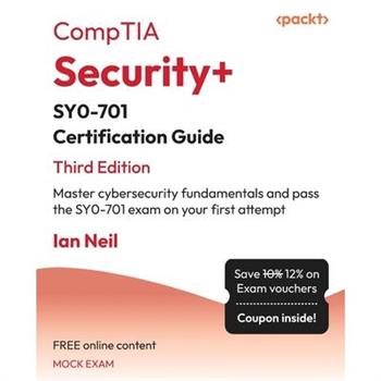 CompTIA Security+ SY0-701 Certification Guide - Third Edition