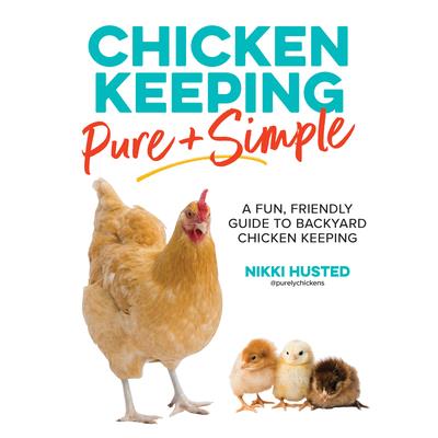 Chicken Keeping Pure and Simple