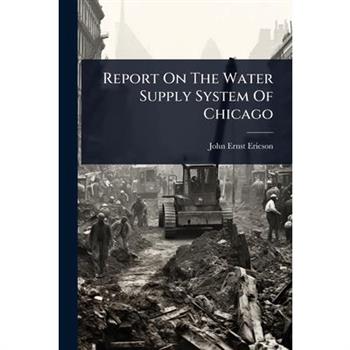Report On The Water Supply System Of Chicago