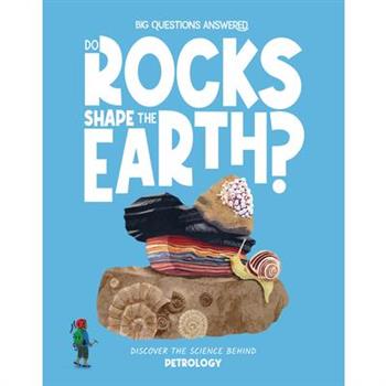Do Rocks Shape the Earth?