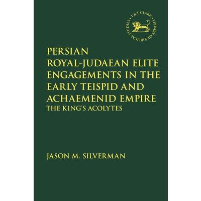 Persian Royal-Judaean Elite Engagements in the Early Teispid and Achaemenid Empire