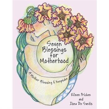 Seven Blessings for Motherhood