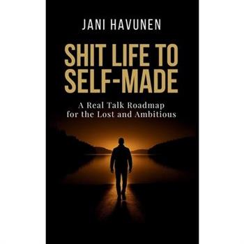 Shit Life to Self-Made