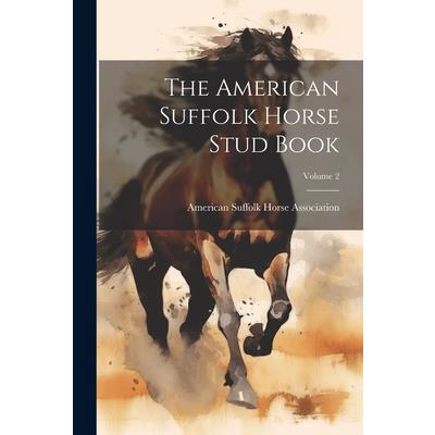 The American Suffolk Horse Stud Book; Volume 2