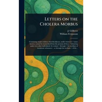 Letters on the Cholera Morbus