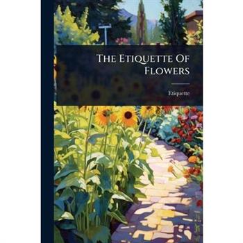 The Etiquette Of Flowers