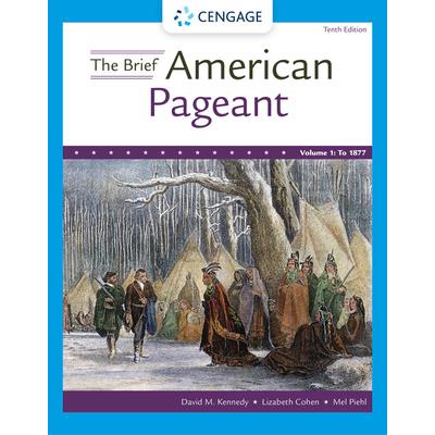 The Brief American Pageant: A History of the Republic, Volume I: To 1877