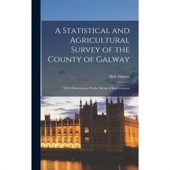 A Statistical and Agricultural Survey of the County of Galway
