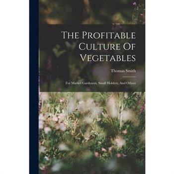 The Profitable Culture Of Vegetables