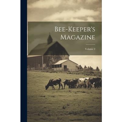 Bee-keeper's Magazine; Volume 2