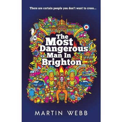 The Most Dangerous Man in Brighton