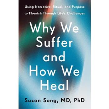 Why We Suffer and How We Heal