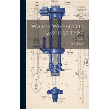 Water Wheels of Impulse Type
