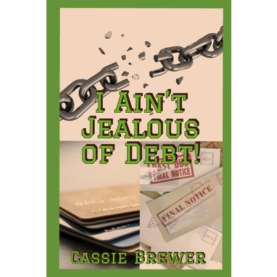 I Ain't jealous of Debt!