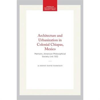 Architecture and Urbanization in Colonial Chiapas, Mexico