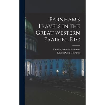 Farnham's Travels in the Great Western Prairies, Etc