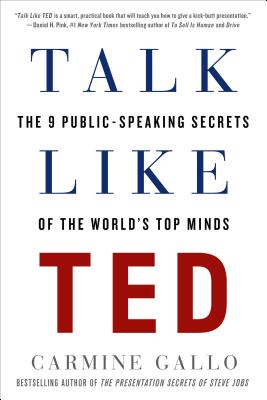 Talk like TED : the 9 public-speaking secrets of the world