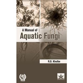A Manual of Aquatic Fungi