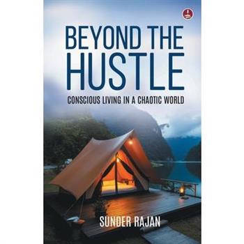 Beyond the Hustle