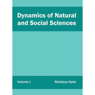 Dynamics of Natural and Social Sciences: Volume I