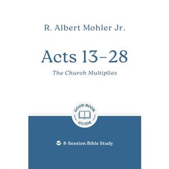 Acts 13 - 28: The Church Multiplies