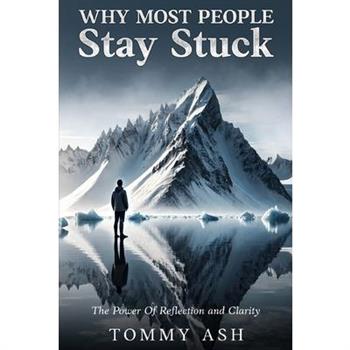 Why Most People Stay Stuck