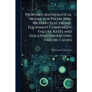 Proposed Mathematical Model for Predicting Military Electronic Equipment Component Failure Rates and Isolating Underlying Failure Causes