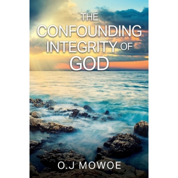 The Confounding Integrity of God’s Word