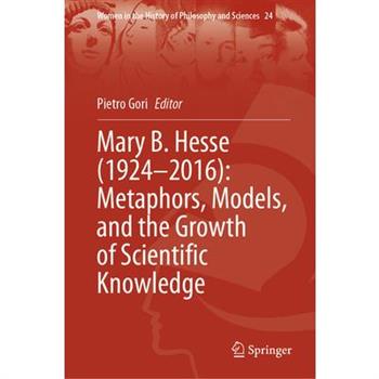 Mary B. Hesse (1924-2016): Metaphors, Models, and the Growth of Scientific Knowledge