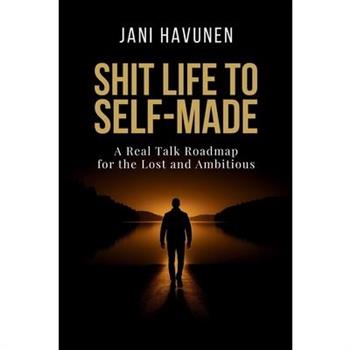 Shit Life to Self-Made