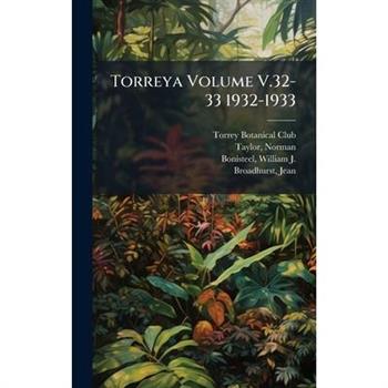 Torreya Volume V.32-33 1932-1933