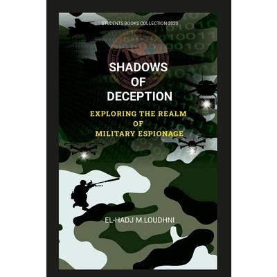 Shadows of Deception Exploring the Realm of Military Espionage