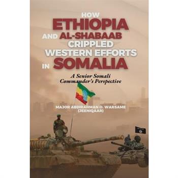 How Ethiopia and Al-Shabaab Crippled Western Efforts in Somalia