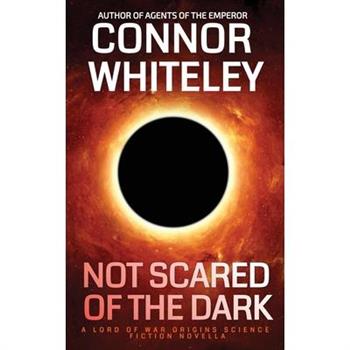 Not Scared Of The Dark