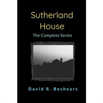 Sutherland House - the complete series
