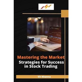 Mastering the Market Strategies for Success in Stock Trading