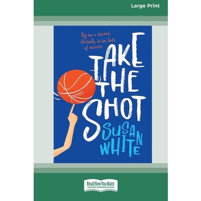 Take the Shot [Large Print 16pt]