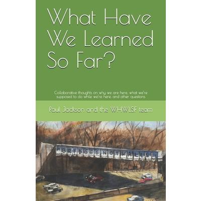 What Have We Learned So Far?