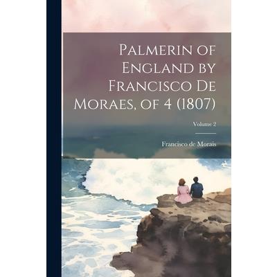 Palmerin of England by Francisco De Moraes, of 4 (1807); Volume 2