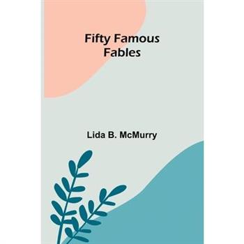 Fifty Famous Fables